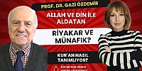 Prof.Dr. Gazi Özdemir: Gizlenmiş riyakarı nasıl tanırsınız?